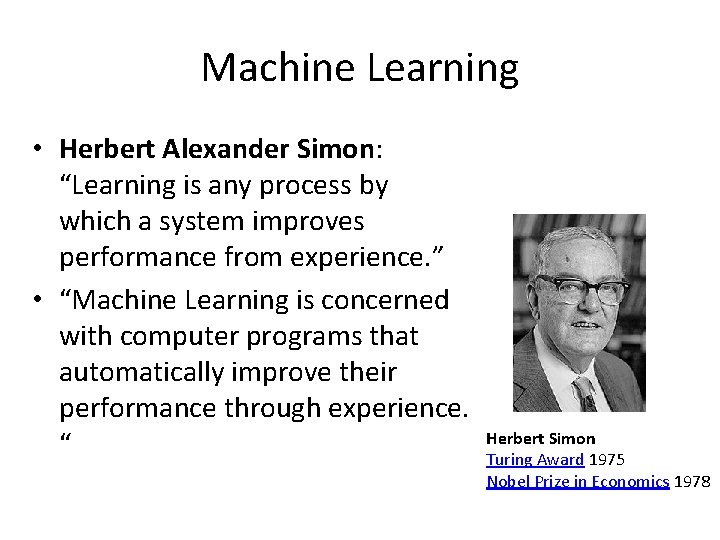 Machine Learning • Herbert Alexander Simon: “Learning is any process by which a system