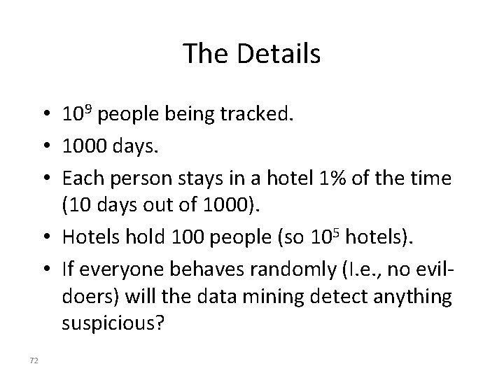 The Details • 109 people being tracked. • 1000 days. • Each person stays