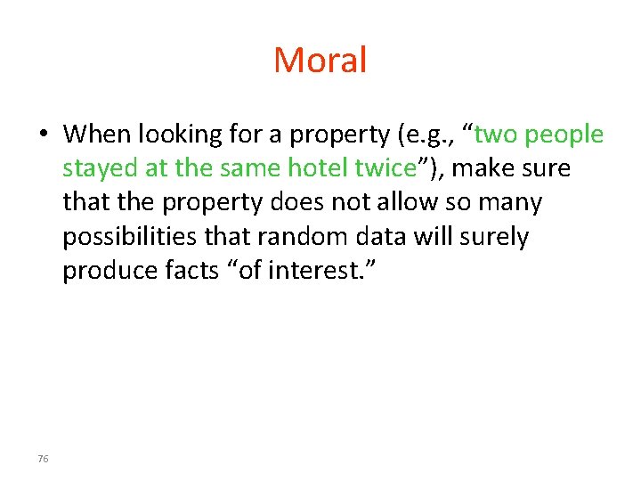 Moral • When looking for a property (e. g. , “two people stayed at