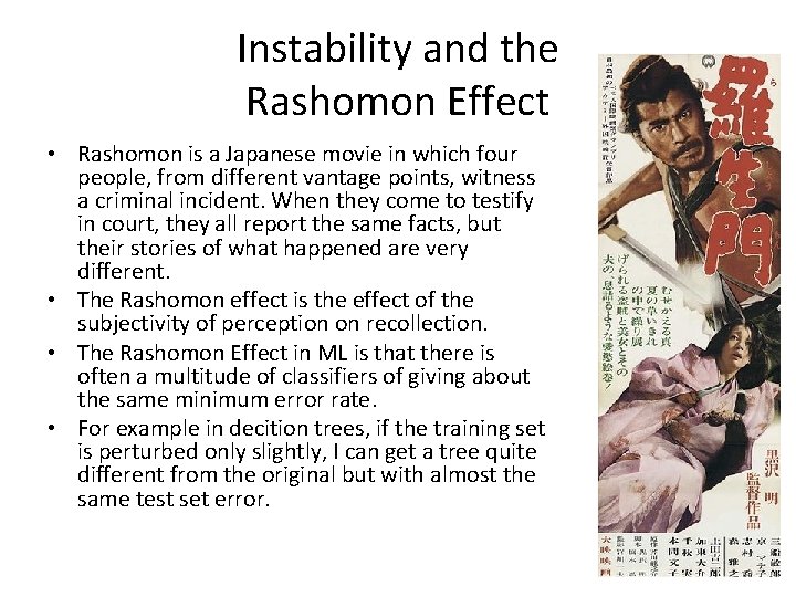 Instability and the Rashomon Effect • Rashomon is a Japanese movie in which four