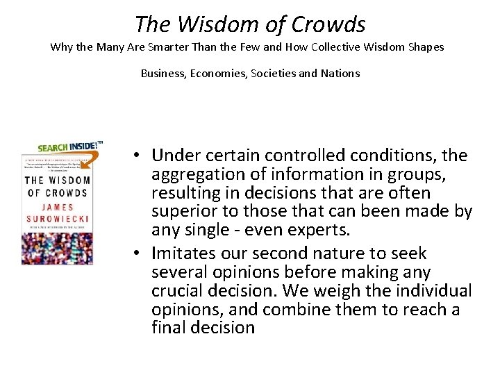 The Wisdom of Crowds Why the Many Are Smarter Than the Few and How