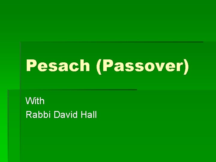 Pesach (Passover) With Rabbi David Hall 