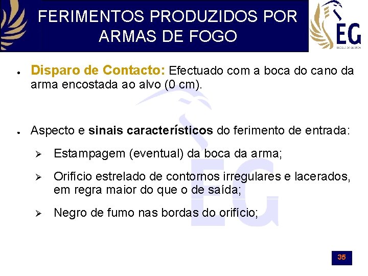 FERIMENTOS PRODUZIDOS POR ARMAS DE FOGO ● Disparo de Contacto: Efectuado com a boca