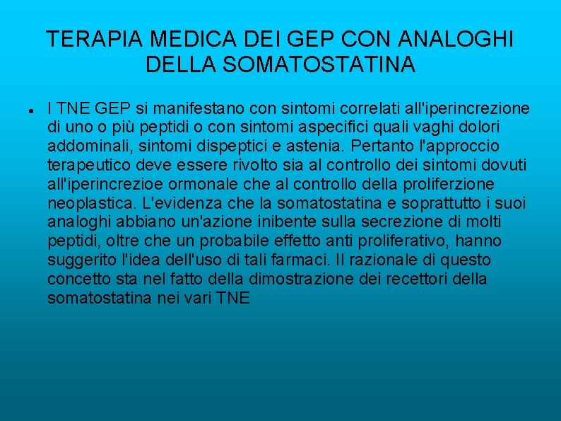 TERAPIA MEDICA DEI GEP CON ANALOGHI DELLA SOMATOSTATINA I TNE GEP si manifestano con