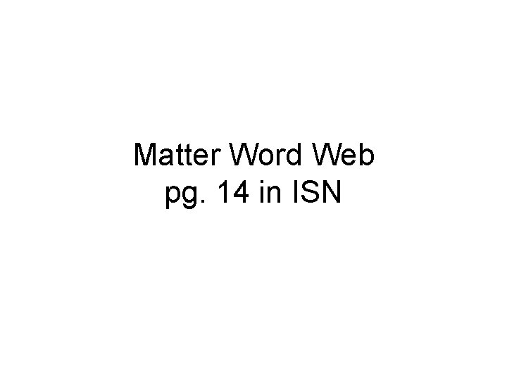 Matter Word Web pg. 14 in ISN 