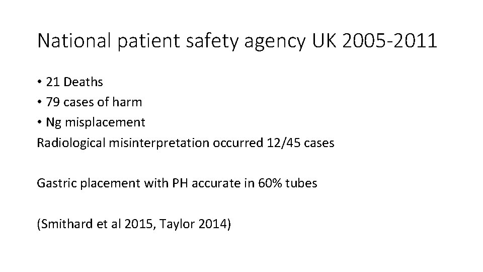 National patient safety agency UK 2005 -2011 • 21 Deaths • 79 cases of