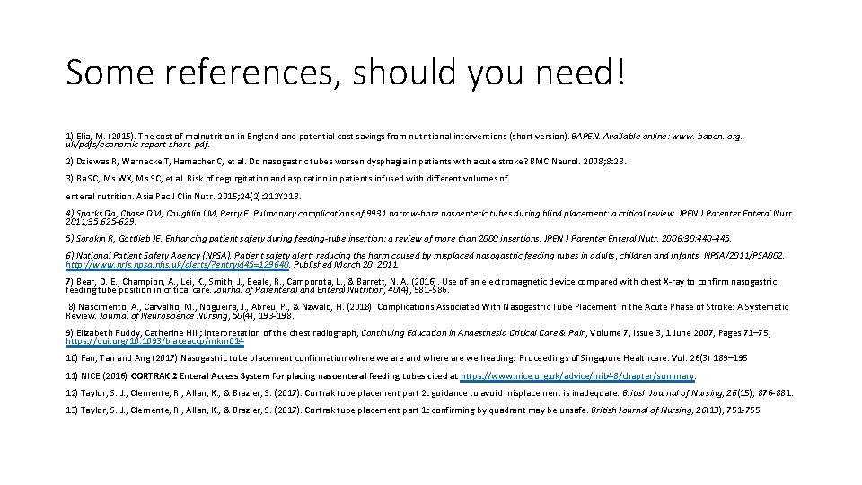 Some references, should you need! 1) Elia, M. (2015). The cost of malnutrition in