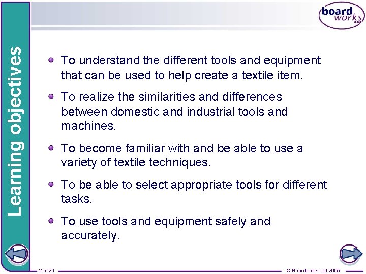 Learning objectives To understand the different tools and equipment that can be used to