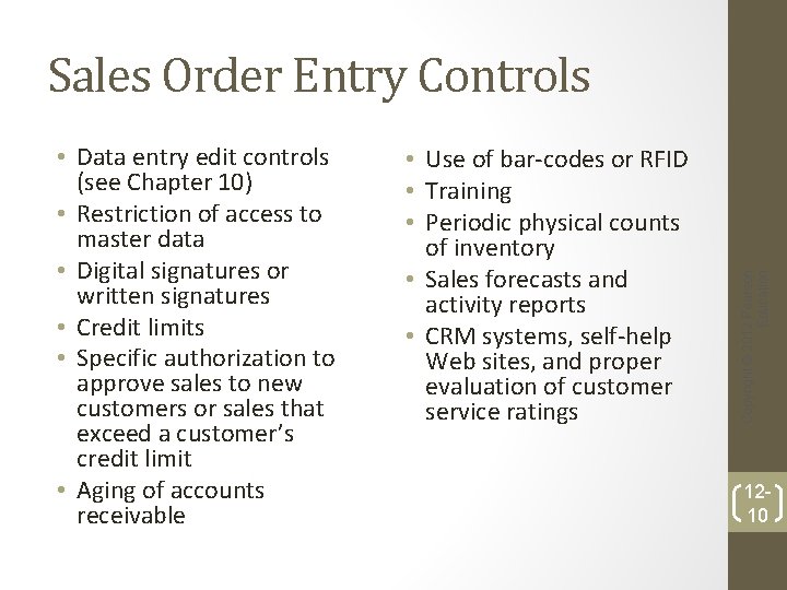  • Data entry edit controls (see Chapter 10) • Restriction of access to