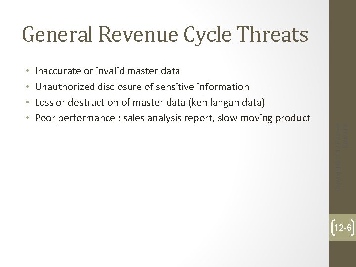  • • Inaccurate or invalid master data Unauthorized disclosure of sensitive information Loss