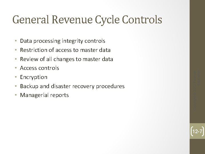  • • Data processing integrity controls Restriction of access to master data Review