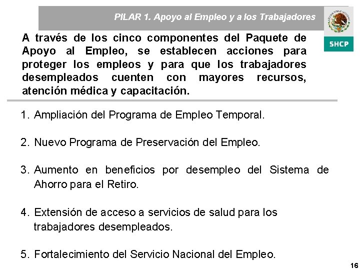 PILAR 1. Apoyo al Empleo y a los Trabajadores A través de los cinco