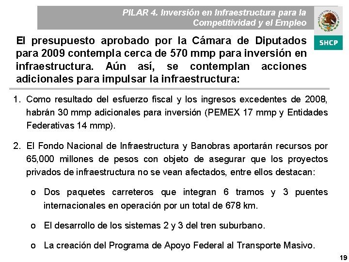 PILAR 4. Inversión en Infraestructura para la Competitividad y el Empleo El presupuesto aprobado