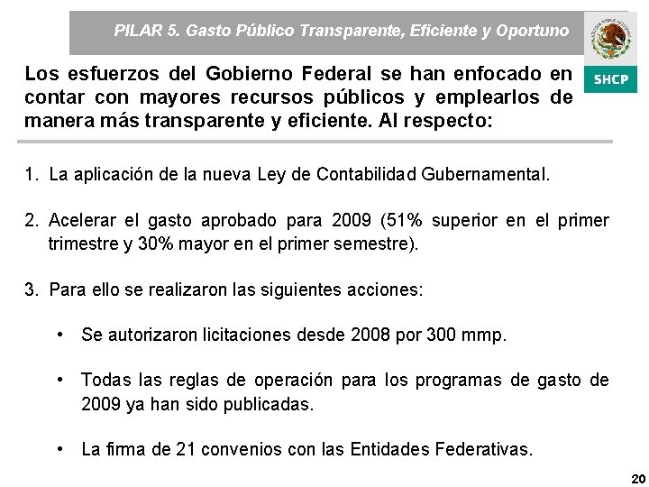 PILAR 5. Gasto Público Transparente, Eficiente y Oportuno Los esfuerzos del Gobierno Federal se