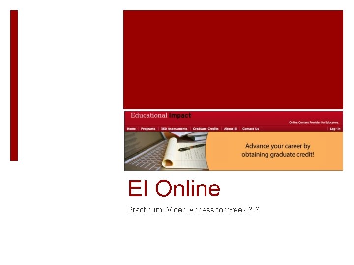 EI Online Practicum: Video Access for week 3 -8 