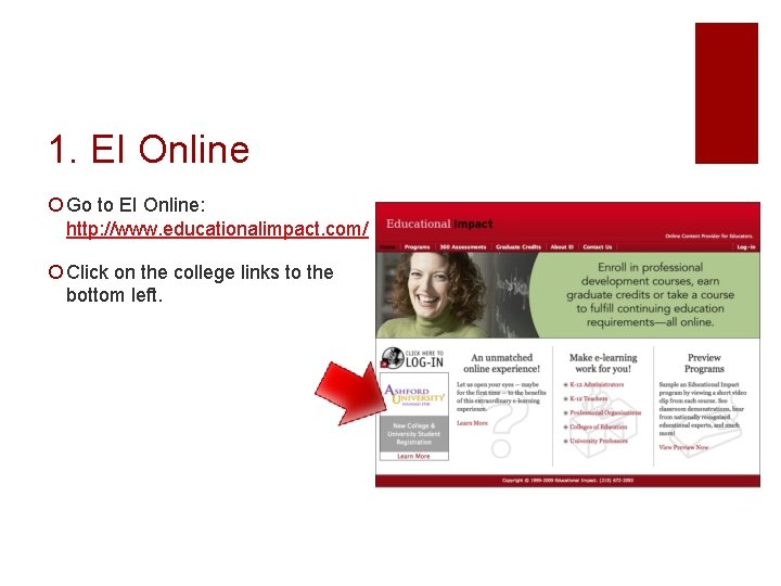 1. EI Online ¡ Go to EI Online: http: //www. educationalimpact. com/ ¡ Click