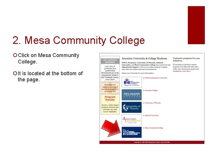 2. Mesa Community College ¡ Click on Mesa Community College. ¡ It is located