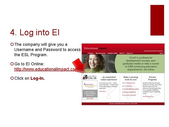 4. Log into EI ¡ The company will give you a Username and Password