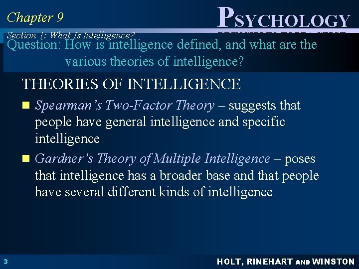 Chapter 9 Section 1: What Is Intelligence? PSYCHOLOGY PRINCIPLES IN PRACTICE Question: How is