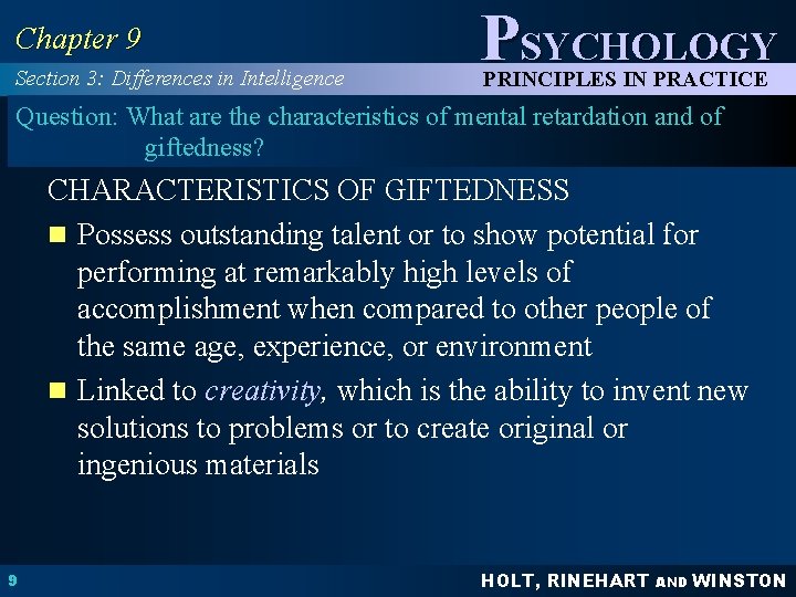 Chapter 9 Section 3: Differences in Intelligence PSYCHOLOGY PRINCIPLES IN PRACTICE Question: What are