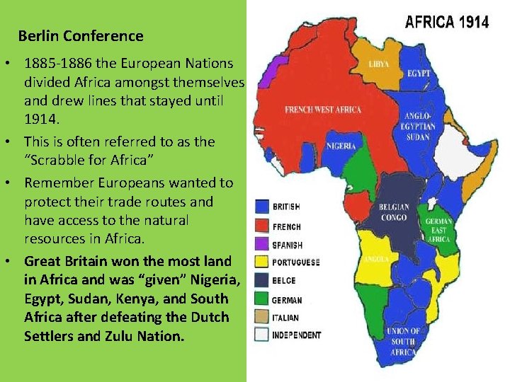 Berlin Conference • 1885 -1886 the European Nations divided Africa amongst themselves and drew