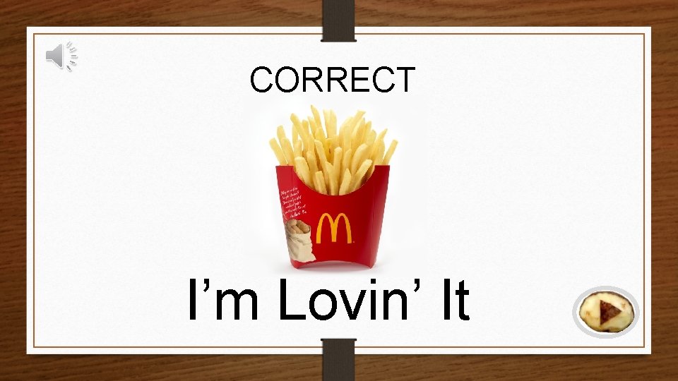 CORRECT I’m Lovin’ It 