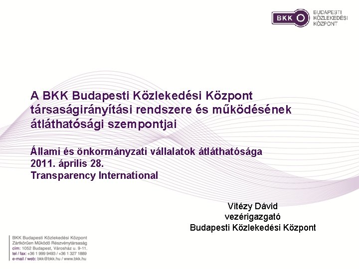 A BKK Budapesti Közlekedési Központ társaságirányítási rendszere és működésének átláthatósági szempontjai Állami és önkormányzati