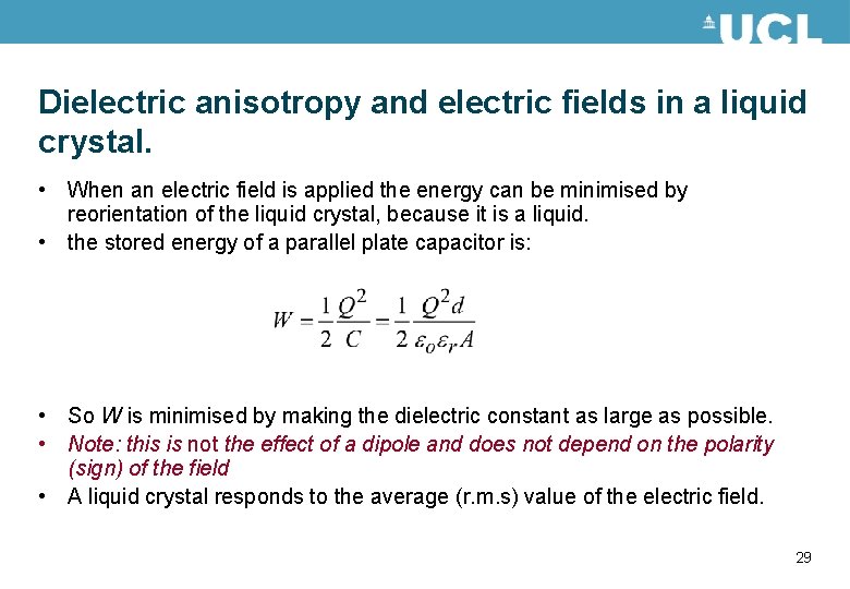 Dielectric anisotropy and electric fields in a liquid crystal. • When an electric field