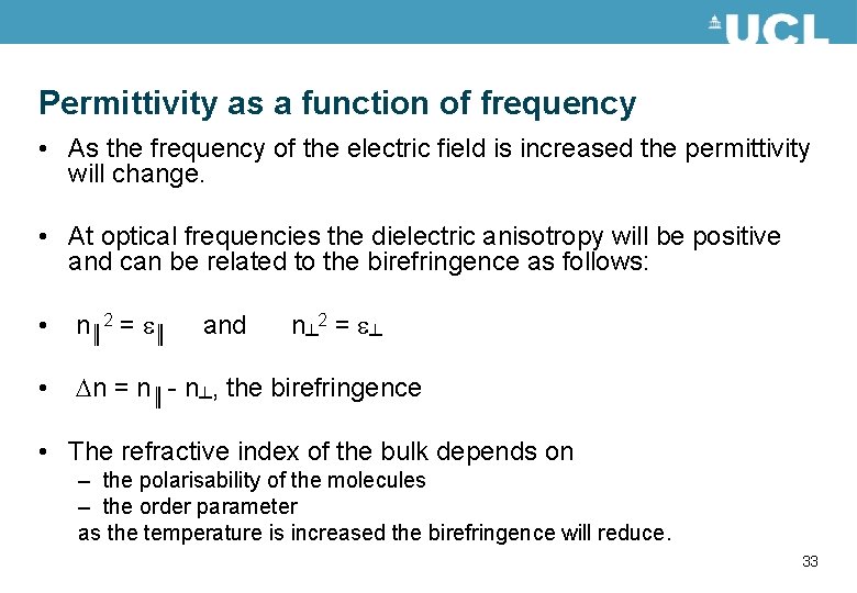 Permittivity as a function of frequency • As the frequency of the electric field