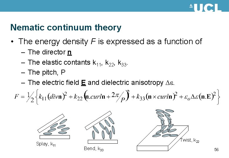 Nematic continuum theory • The energy density F is expressed as a function of