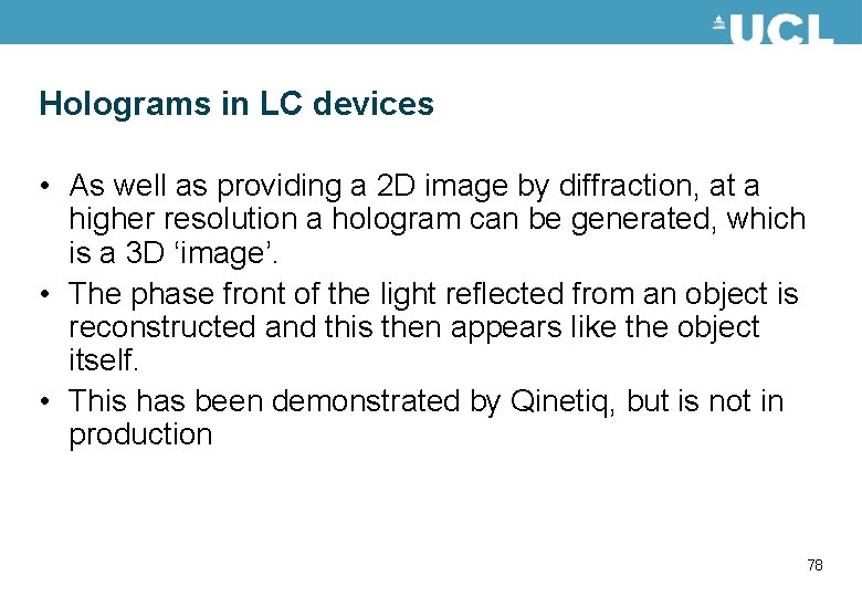 Holograms in LC devices • As well as providing a 2 D image by