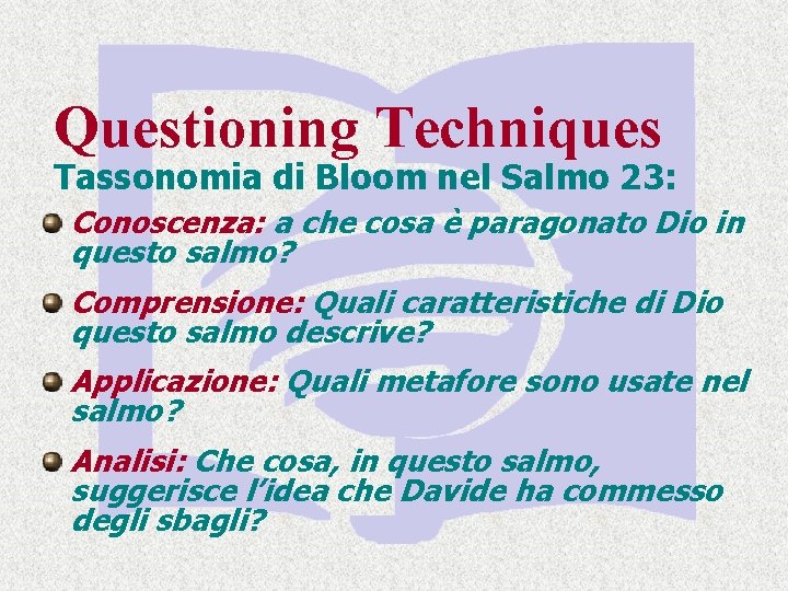 Questioning Techniques Tassonomia di Bloom nel Salmo 23: Conoscenza: a che cosa è paragonato