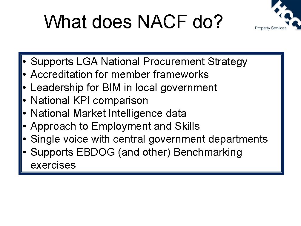 What does NACF do? • • Supports LGA National Procurement Strategy Accreditation for member
