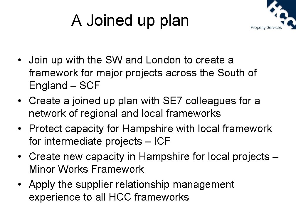 A Joined up plan • Join up with the SW and London to create
