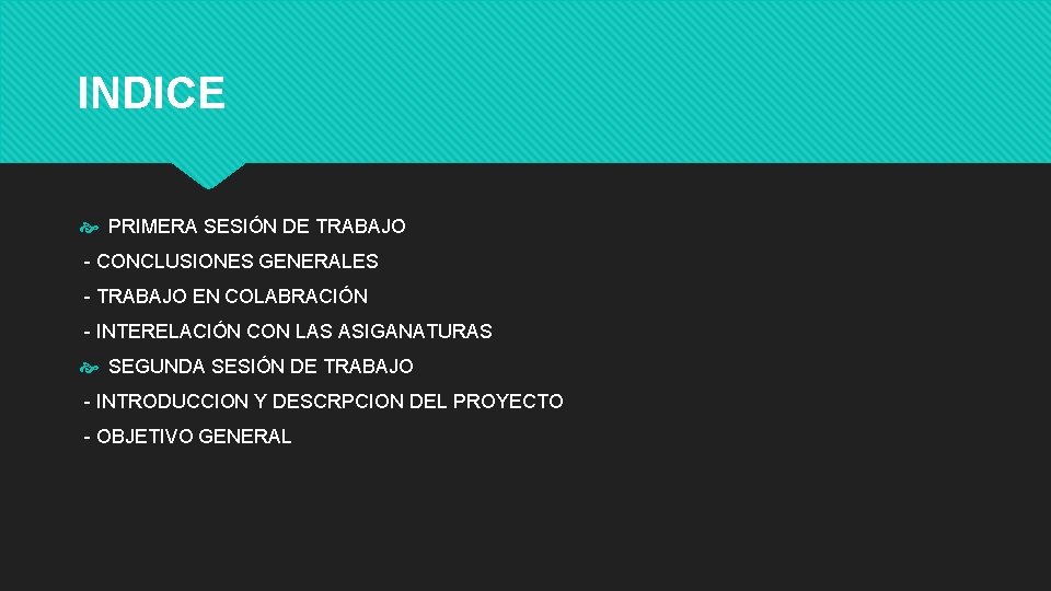 INDICE PRIMERA SESIÓN DE TRABAJO - CONCLUSIONES GENERALES - TRABAJO EN COLABRACIÓN - INTERELACIÓN