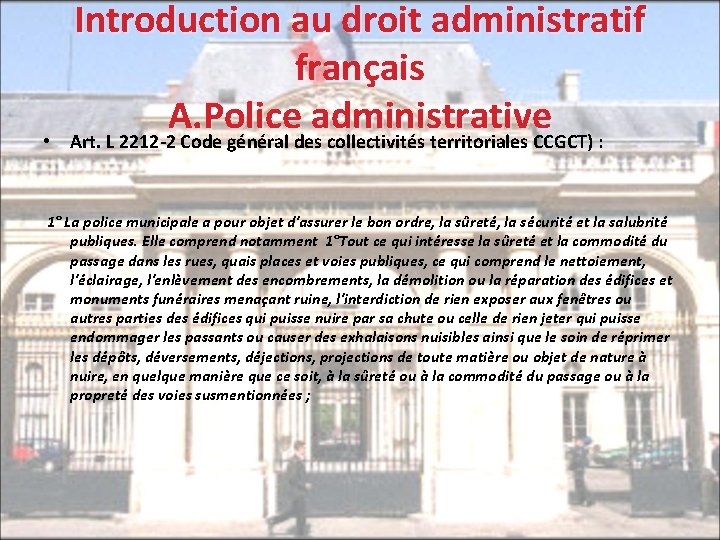  • Introduction au droit administratif français A. Police administrative Art. L 2212 -2