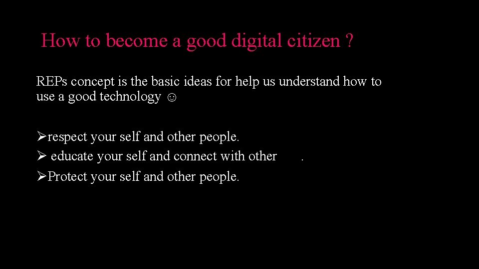 How to become a good digital citizen ? REPs concept is the basic ideas