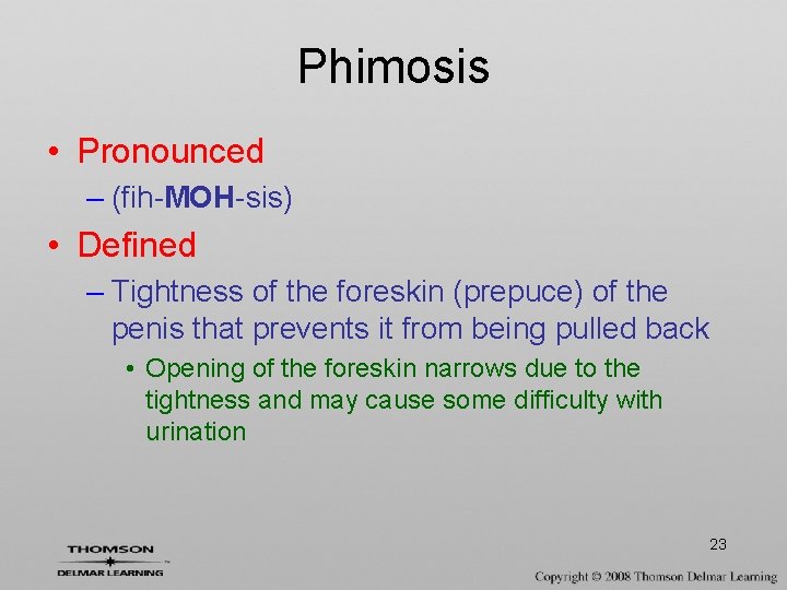 Phimosis • Pronounced – (fih-MOH-sis) • Defined – Tightness of the foreskin (prepuce) of