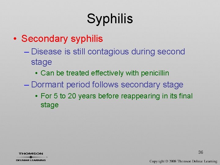 Syphilis • Secondary syphilis – Disease is still contagious during second stage • Can