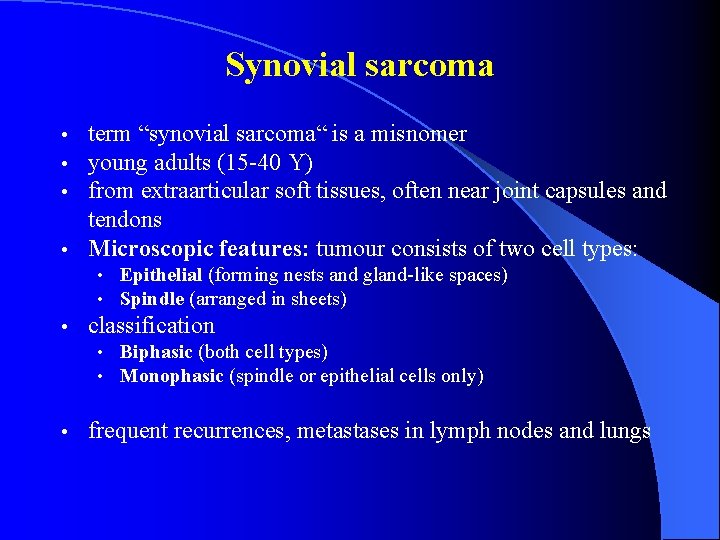 Synovial sarcoma term “synovial sarcoma“ is a misnomer young adults (15 -40 Y) from