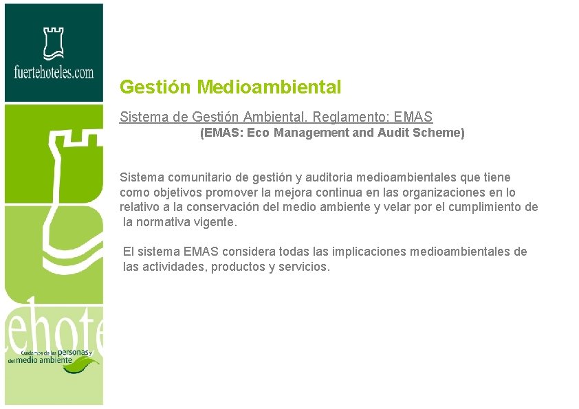 Gestión Medioambiental Sistema de Gestión Ambiental. Reglamento: EMAS (EMAS: Eco Management and Audit Scheme)