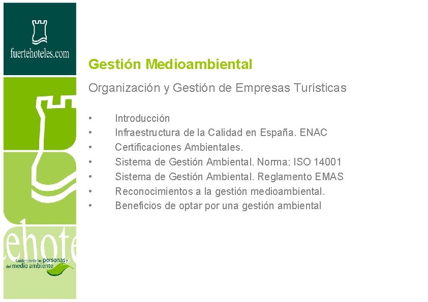 Gestión Medioambiental Organización y Gestión de Empresas Turísticas • • Introducción Infraestructura de la