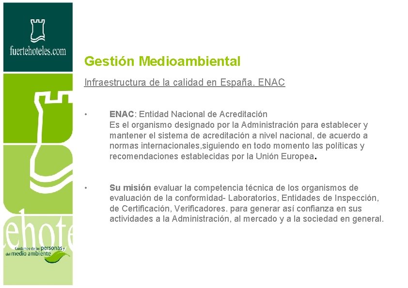 Gestión Medioambiental Infraestructura de la calidad en España. ENAC • ENAC: Entidad Nacional de