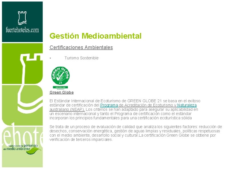 Gestión Medioambiental Certificaciones Ambientales • Turismo Sostenible Green Globe El Estándar Internacional de Ecoturismo