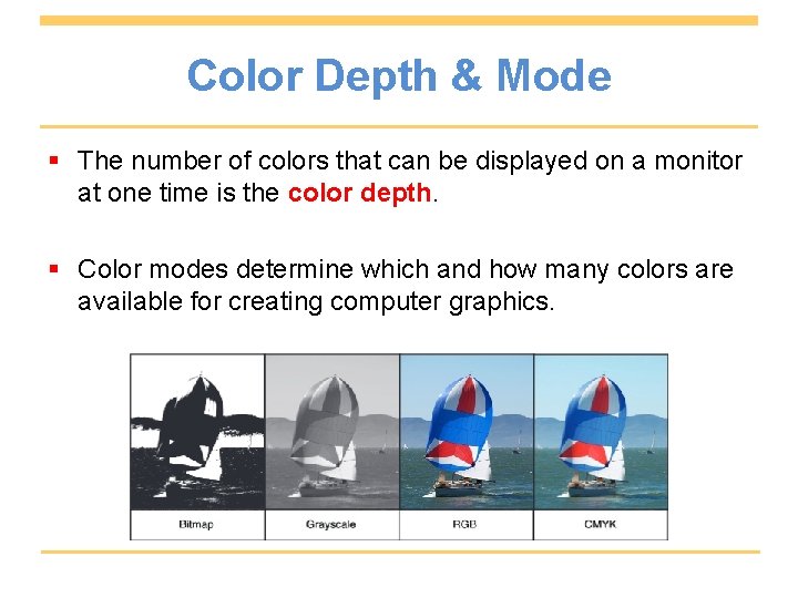 Color Depth & Mode § The number of colors that can be displayed on
