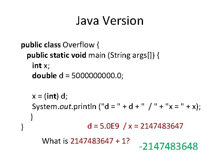Java Version public class Overflow { public static void main (String args[]) { int