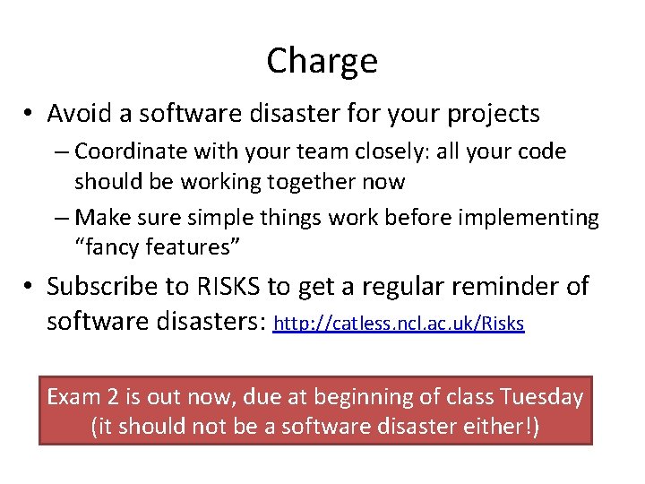 Charge • Avoid a software disaster for your projects – Coordinate with your team