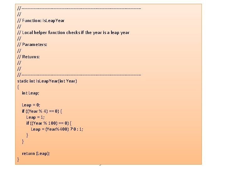 //---------------------------------------// // Function: Is. Leap. Year // // Local helper function checks if the