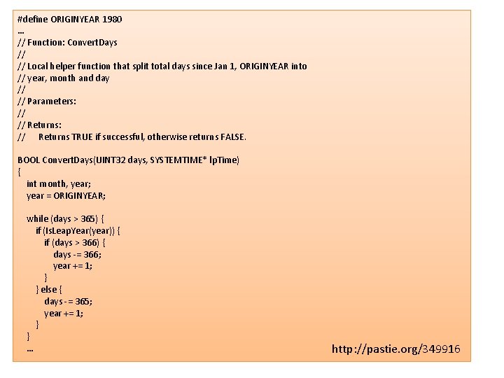 #define ORIGINYEAR 1980 … // Function: Convert. Days // // Local helper function that