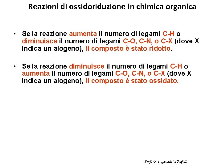 Reazioni di ossidoriduzione in chimica organica • Se la reazione aumenta il numero di